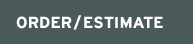 Placwe and order or request an estimate.